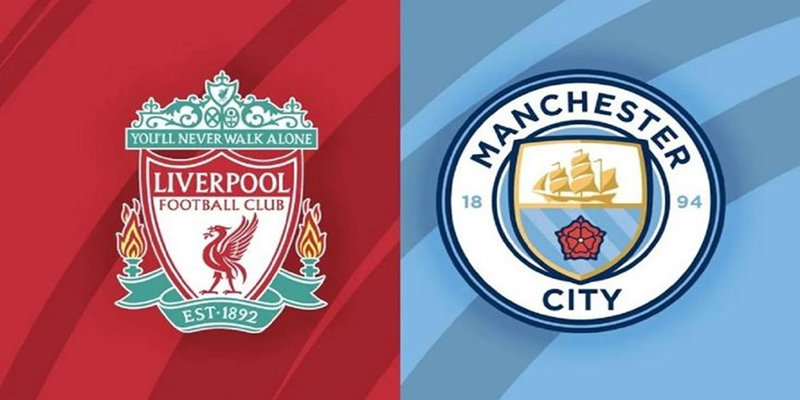 Nhận định bóng đá Man City vs Liverpool - phong độ 2 đội