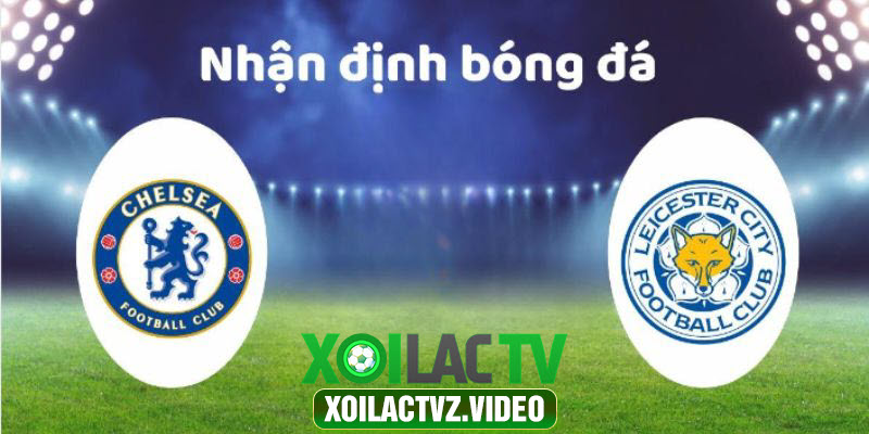 Sơ lược về nhận định bóng đá Leicester City vs Chelsea 23/11