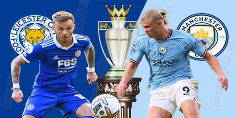 Nhận định Leicester vs Man City về phong độ